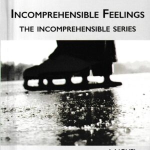 INCOMPREHENSIBLE FEELINGS